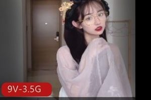 眼镜控反差婊最新合集9V3.5G，精彩露脸短视频